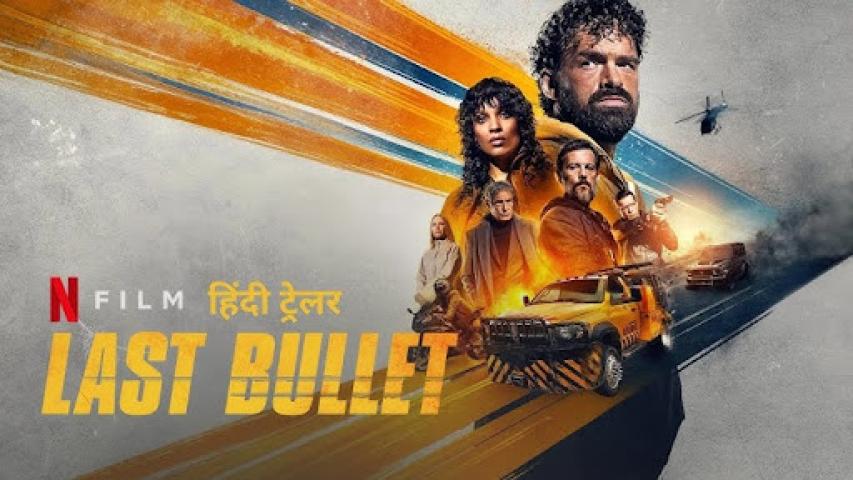مشاهدة فيلم Last Bullet 3 2025 مترجم ايجي بست