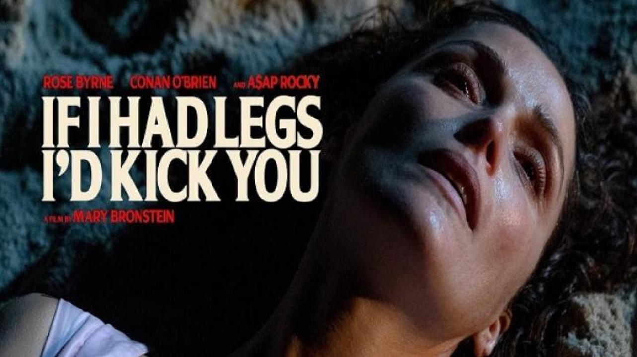 مشاهدة فيلم If I Had Legs I'd Kick You 2025 مترجم ايجي بست